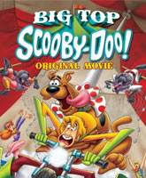 Смотреть Онлайн Скуби-Ду! Под куполом цирка / Big Top Scooby-Doo! [2012]